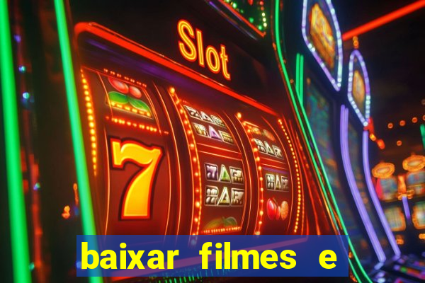 baixar filmes e series mp4